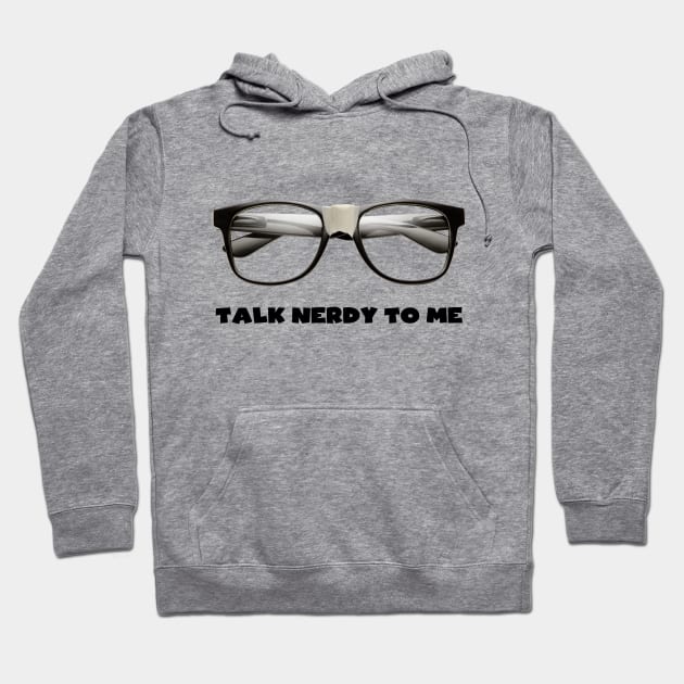 Talk Nerdy to Me Hoodie by Printadorable